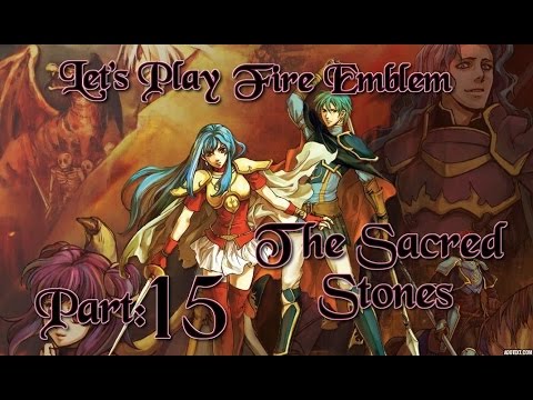 Part 15: Let's Play Fire Emblem 8, The Sacred Stones, Hard Mode - "Phantom Shit"