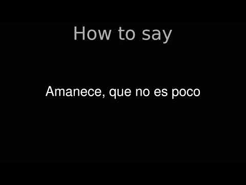 How to Pronounce correctly Amanece, que no es poco (Movie)