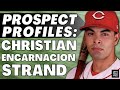 Christian Encarnacion Strand - Cincinnati Reds | Prospect Profiles Ep. 2 | 2023 MLB Baseball Cards