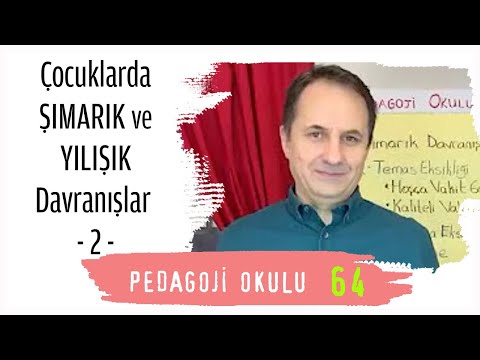 Pedagoji Okulu 64 - Çocuklarda Şımarık ve Yılışık Davranışlar 2 - Adem Güneş