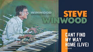 Steve Winwood - &quot;Can&#39;t Find My Way Home (Live)&quot;
