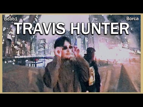 Borca & Bdab1 - TRAVIS HUNTER (Official Music Video)