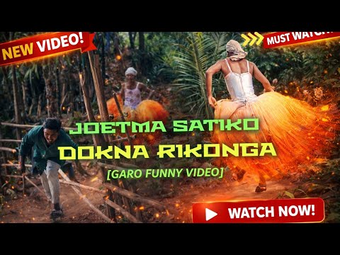 Joetma Satiko Dokna Rikonga||Garo Funny Video