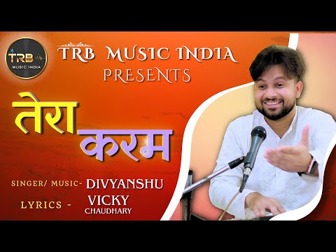 Tera Karam Song (Official)| Divyanshu | Vicky Chaudhary| Latest Bhakti Song2025 | TRB | Hindi Bhajan