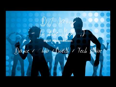 Dance/Club/Dutch/Tech House Vibes - DJ Danny In the Mix