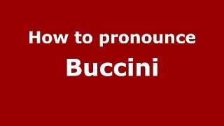 How to pronounce Buccini
