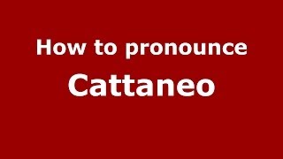 How to pronounce Cattaneo