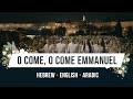 O Come O Come Emmanuel! - in Hebrew Arabic and English singing over Jerusalem!
