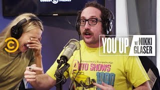 How Do You Find a Glory Hole Anyway? - You Up w/ Nikki Glaser