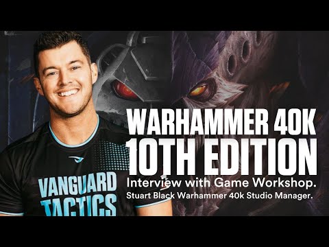 The Future Of Warhammer 40,000: I Interview Games Workshop Stuart Black On Warhammer 10th Edition