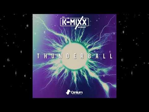 DJ K-Mixx - Thunderball (Extended Mix) [ Cenium Records ]