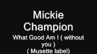 What Good Am I (without you).
