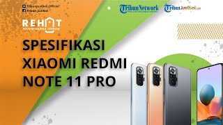 REHAT: Bocoran Spesifikasi Redmi Note 11 Pro, Punya Kamera 108 MP dan Layar OLED