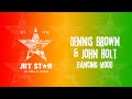 Dennis Brown & John Holt - Dancing Mood (Official Audio) | Jet Star Music