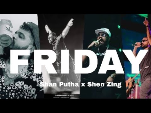 SHAN PUTHA x Shane Zing - Friday                    ( සිකුරාදා ) Official Music Video