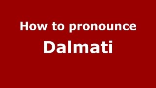 How to pronounce Dalmati