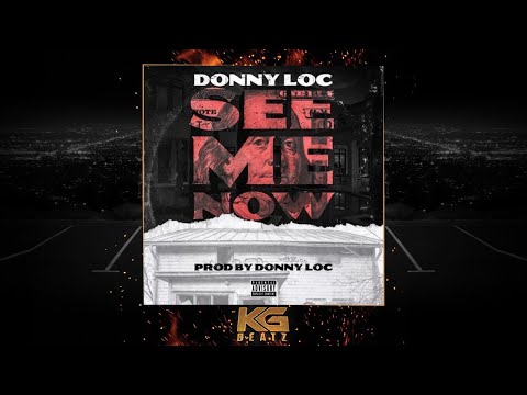 DonnyLoc - See Me Now [Prod. By DonnyLoc] [New 2018]