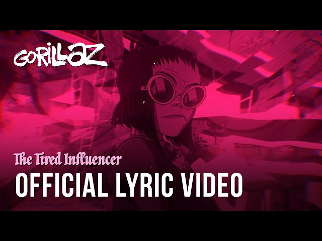  The Tired Influencer (Lyric) - Gorillaz