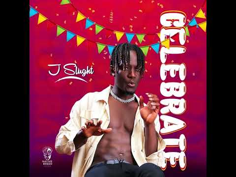 J Slught - Celebrate [Official Audio]