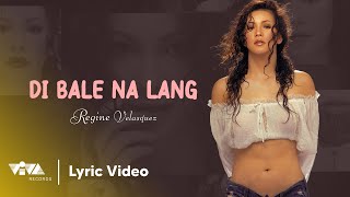 Di Bale Na Lang - Regine Velasquez (Official Lyric Video)