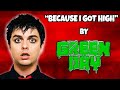 What If Green Day Wrote Because I Got High By Afroman