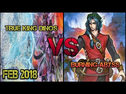 [FEB 2018] *YUGIOH* True King Dinos VS Burning Abyss