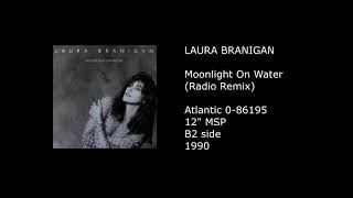 LAURA BRANIGAN - Moonlight On Water (Radio Remix) - 1990