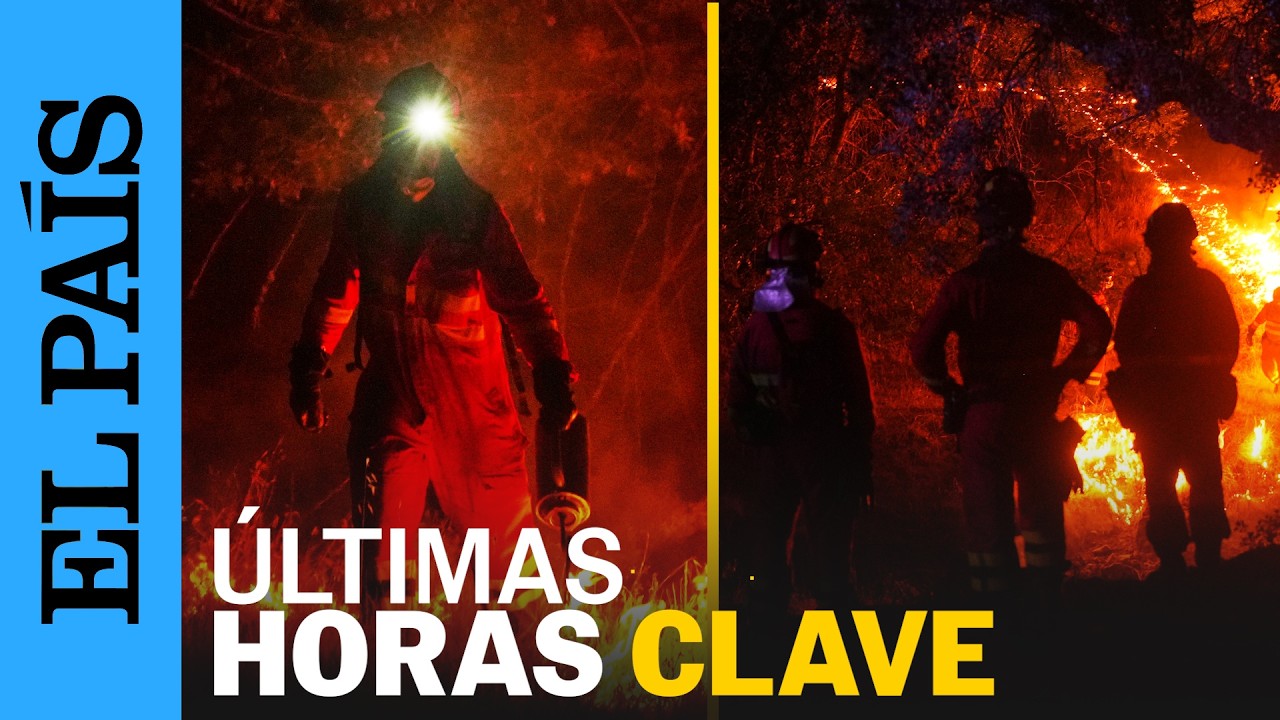 INCENDIOS | Horas clave contra los incendios tras una noche “positiva” | EL PAÍS