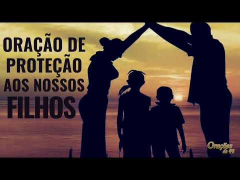Oração de proteção aos Filhos