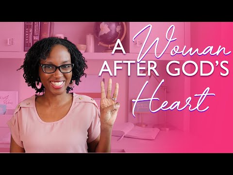 3 Marks of a Woman After God’s Own Heart