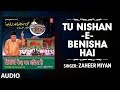 TU NISHAN E BENISHA HAI Audio ZAHEER MIYAN T Series Islamic Music