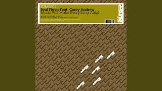 Music Will Make Everything Alright (feat. Corey Andrew) (Original Mix)