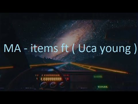 MA - items ft ( Uca young ) Official Audio