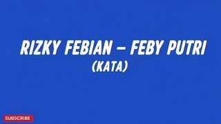 Download lagu 💤🎶rizky febian X feby putri ( KATA ) full lirik mp3 Download lagu 💤🎶rizky febian X feby putri ( KATA ) full lirik mp3