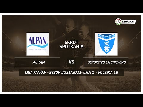 Liga Fanów: Deportivo La Chickeno - Alpan (Wiosna 2022)