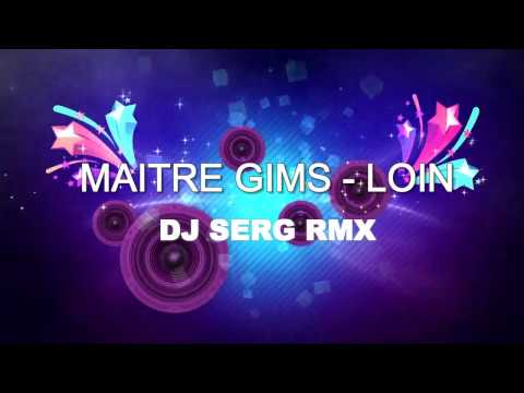 Maitre Gims -  Loin (Dj Serg Rmx)