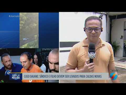 Caso Daiane: síndico e filho devem ser levados para Caldas Novas