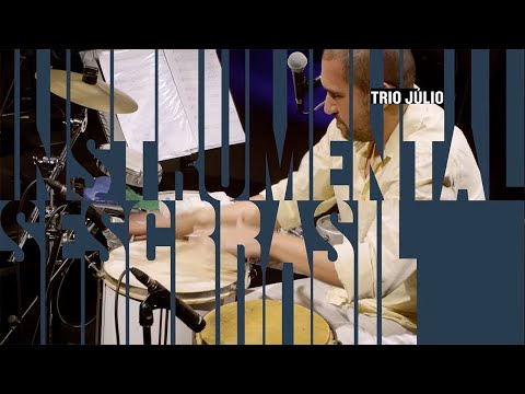Trio Júlio | Programa Instrumental Sesc Brasil