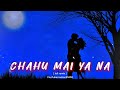 Chahun Main Ya Naa - | Slowed + Reverb | Lyrics | Aashiqui 2 | use headphones 🎧 | @1ROSHAN