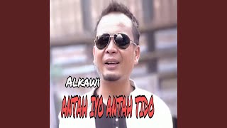 Download lagu Antah Iyo Antah Tido mp3 Download lagu Antah Iyo Antah Tido mp3