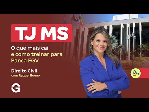 Concurso TJ MS | O que mais cai em Direito Civil e como treinar para Banca FGV!