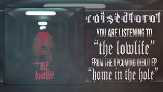 Raised to Rot - The Lowlife [Official Stream] (2018) Chugcore Exclusive