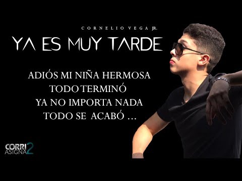 download lagu mp3 mp4 Ya Es Muy Tarde Letra Cornelio Vega Jr, download lagu Ya Es Muy Tarde Letra Cornelio Vega Jr gratis, unduh video klip Ya Es Muy Tarde Letra Cornelio Vega Jr