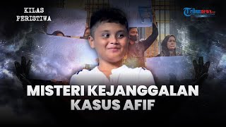 KILAS PERISTIWA: Kilas Balik Kasus Afif Penuh Tanda Tanya, Kejanggalan Polisi & Keadilan yang Hilang