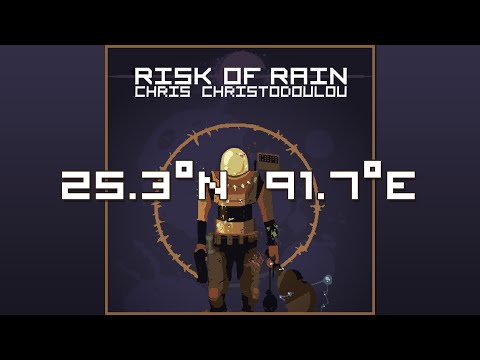 Chris Christodoulou - 25.3°N 91.7°E | Risk of Rain (2013)