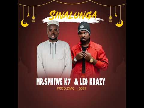 Mr.Sphiwe K7 & Leo Krazy - Sinalunga (Oficial Audio)