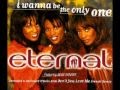 Eternal I Wanna Be The Only One