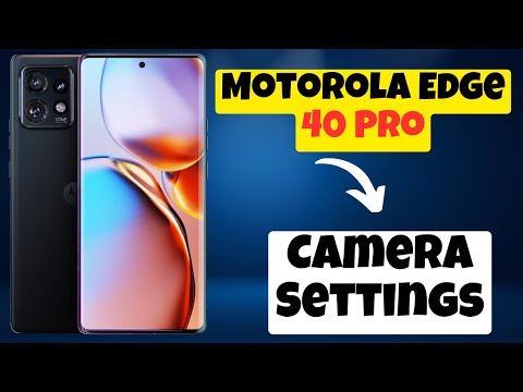 Motorola Edge 40 Pro Camera Settings || How to set the camera hidden features