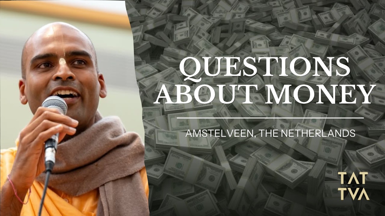 Questions About Money | Amstelveen, Netherlands | Svayam Bhagavan Keshava Maharaja