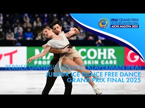 PERRIER GIANESINI / BLANC KLAPERMAN (FRA) | Junior Ice Dance Free Dance | Grand Prix Final 2025